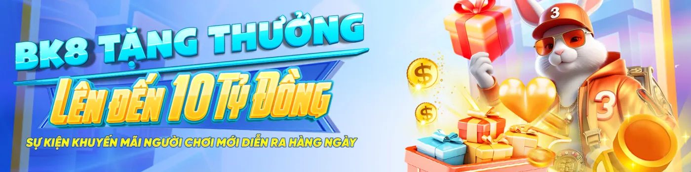 bk8 tang thuong len den 10 ty dong su kien khuyen mai nguoi choi moi dien ra hang ngay