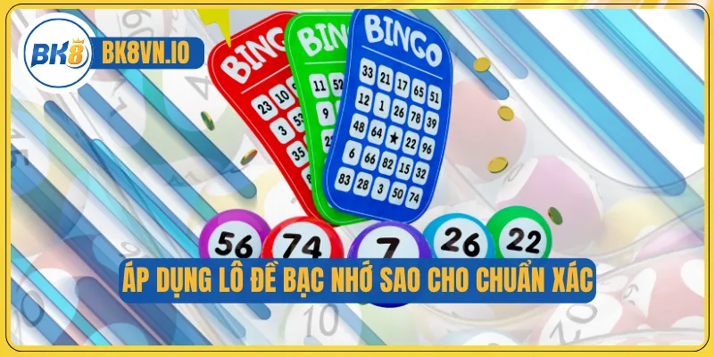 Lô Đề Bạc Nhớ - Theo Dõi Quy Luật Số Chuẩn Không Cần Đoán 4 Áp dụng lô đề bạc nhớ sao cho chuẩn xác