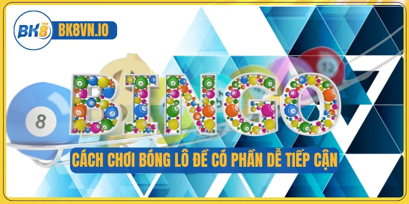 Bóng Lô Đề - Cách Tiếp Cận An Toàn Và Hiệu Quả Cho Newbie 3 Cách chơi bóng lô đề có phần dễ tiếp cận