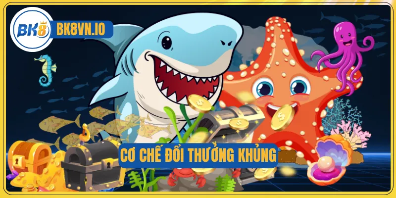Bắn Cá Bingo - Săn Boss Đại Dương, Nhận Tiền Mặt Khủng 3 Cơ chế đổi thưởng khủng
