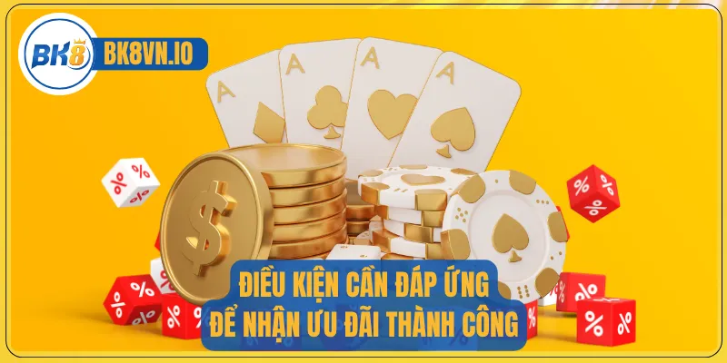 Khuyến Mãi Bk8 – Hướng Dẫn Chi Tiết Và Điều Kiện Áp Dụng 3 Điều kiện cần đáp ứng để nhận ưu đãi thành công