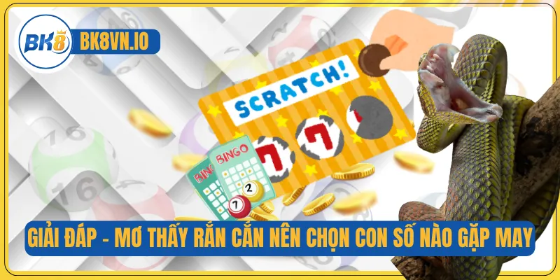 Mơ Thấy Rắn Cắn - Giải Mã Ngay Những Điềm Báo Thú Vị 4 Giải đáp - mơ thấy rắn cắn nên chọn con số nào gặp may