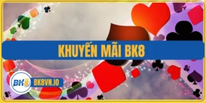 Khuyến mãi BK8