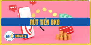 Rút tiền BK8