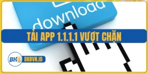 Tải app 1.1.1.1 vượt chặn