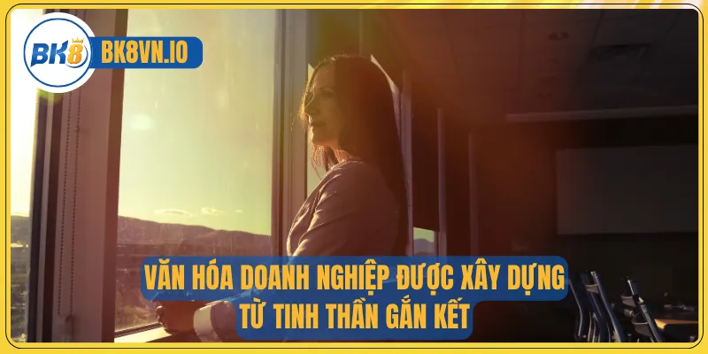 Ceo Bk8 Trịnh Sảng 2 Văn hóa doanh nghiệp được xây dựng từ tinh thần gắn kết.